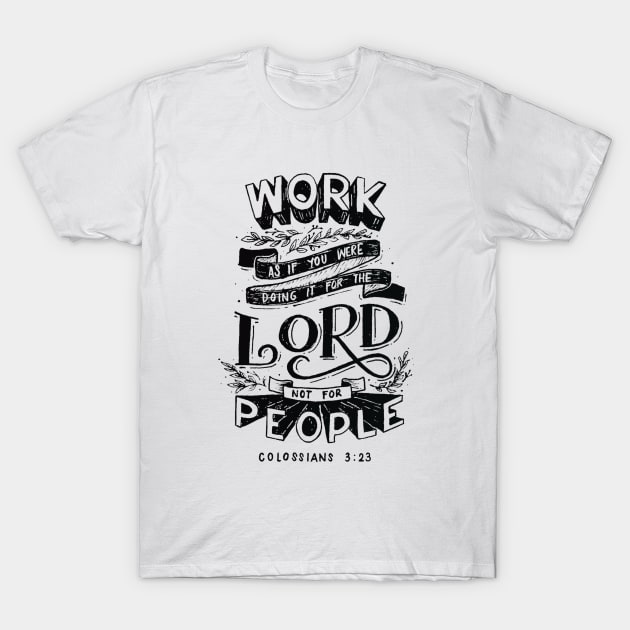Colossians 3 23 Bible Verse T-Shirt by Kangkorniks